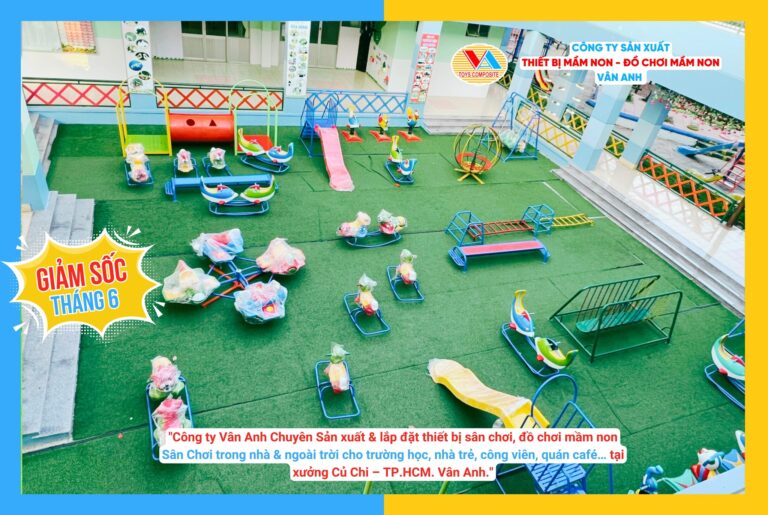Lắp đặt sân chơi mầm non giá rẻ hơn 30–40% thị trường
